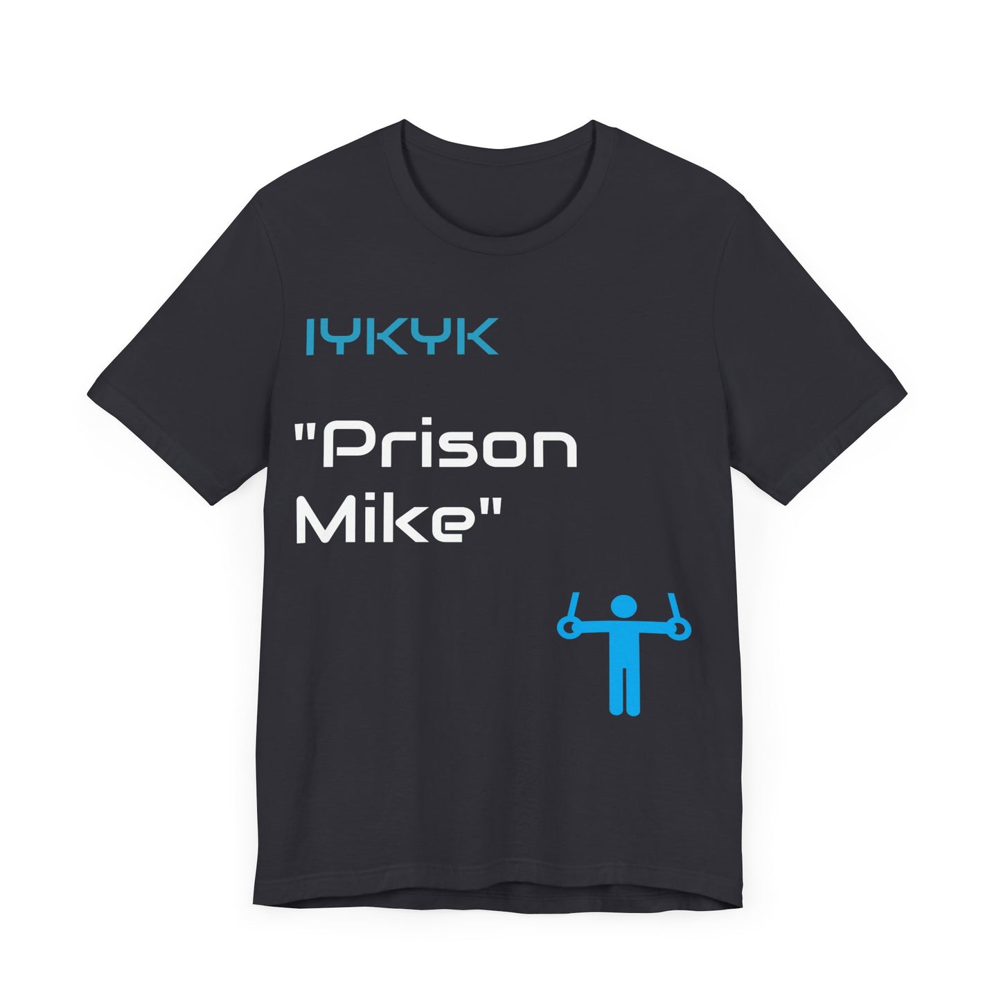 IYKYK Tees | Prison Mike Tee