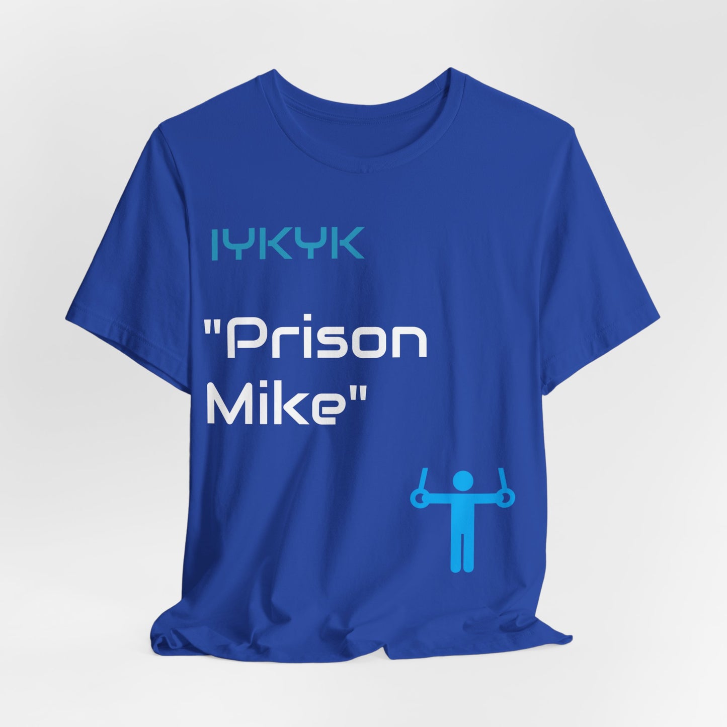 IYKYK Tees | Prison Mike Tee