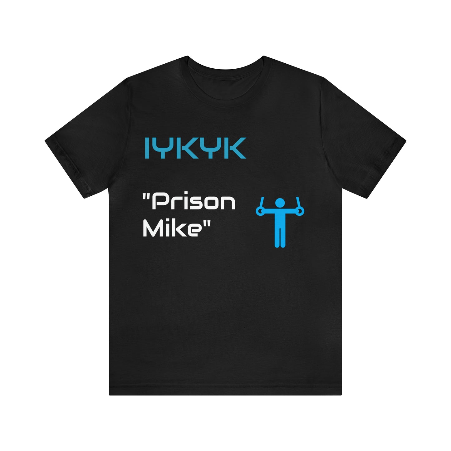 IYKYK | Prison Mike Tee | T-Shirt