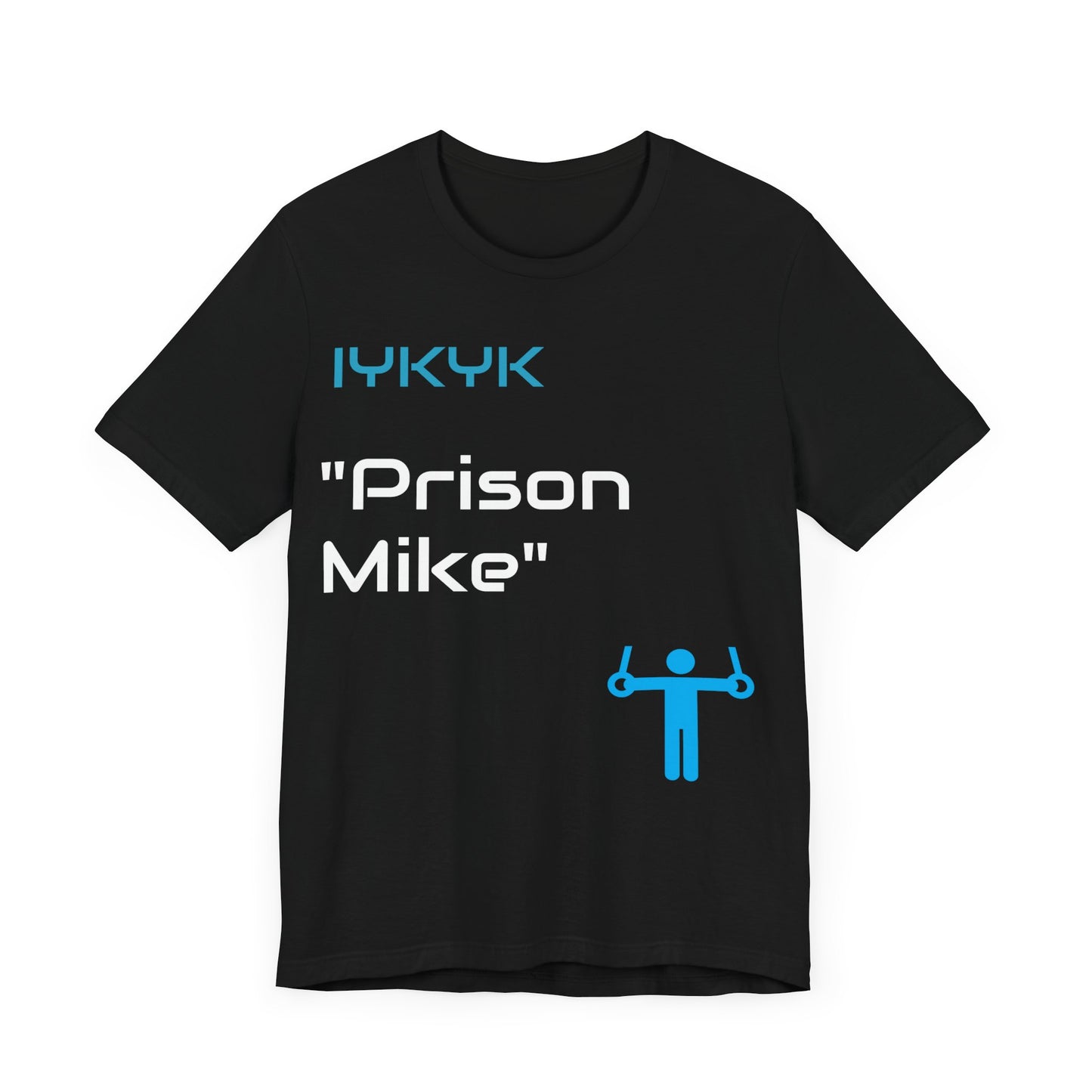 IYKYK Tees | Prison Mike Tee